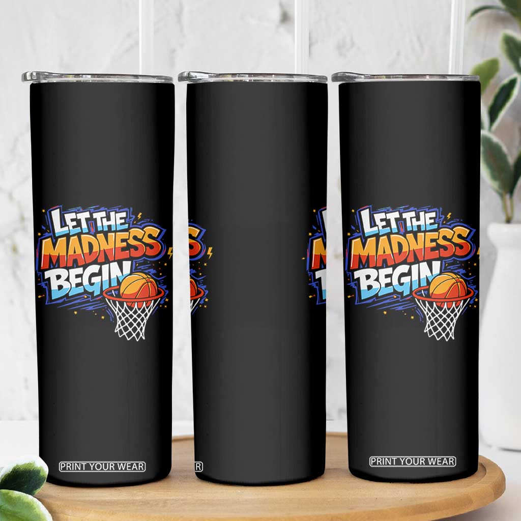 Basketball Bracket Skinny Tumbler Funny Let the Madness Begin Sporty Basketball Players Lovers TS10 Print Your Wear