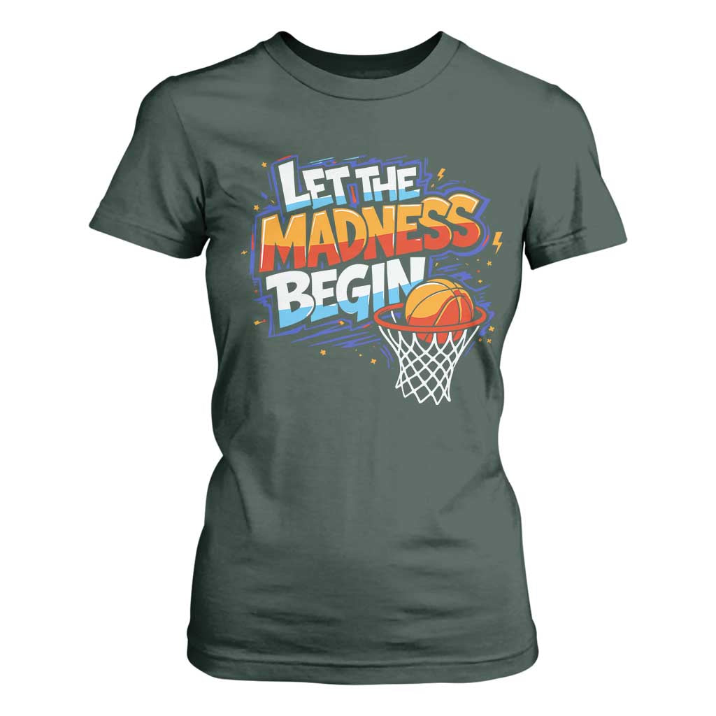 Basketball Bracket T Shirt For Women Funny Let the Madness Begin Sporty Basketball Players Lovers TS10 Dark Forest Green Print Your Wear