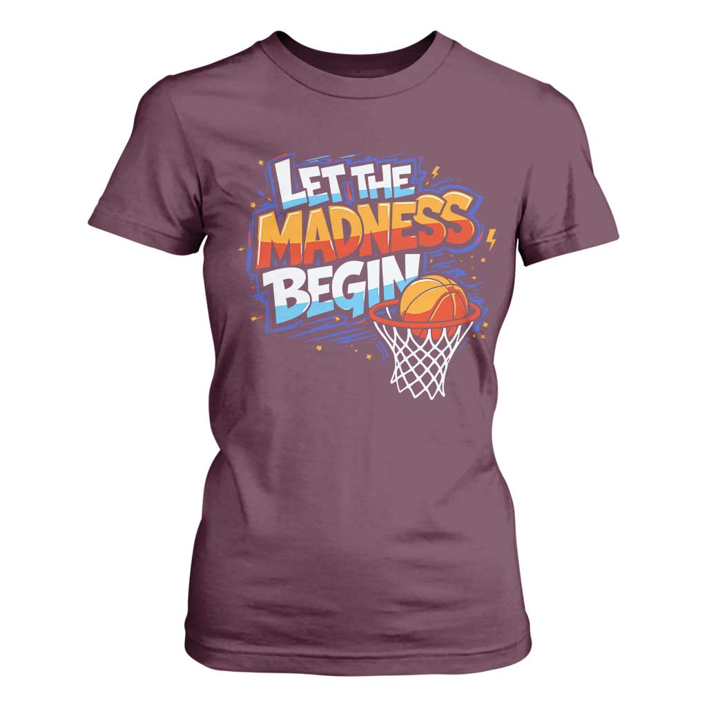 Basketball Bracket T Shirt For Women Funny Let the Madness Begin Sporty Basketball Players Lovers TS10 Maroon Print Your Wear