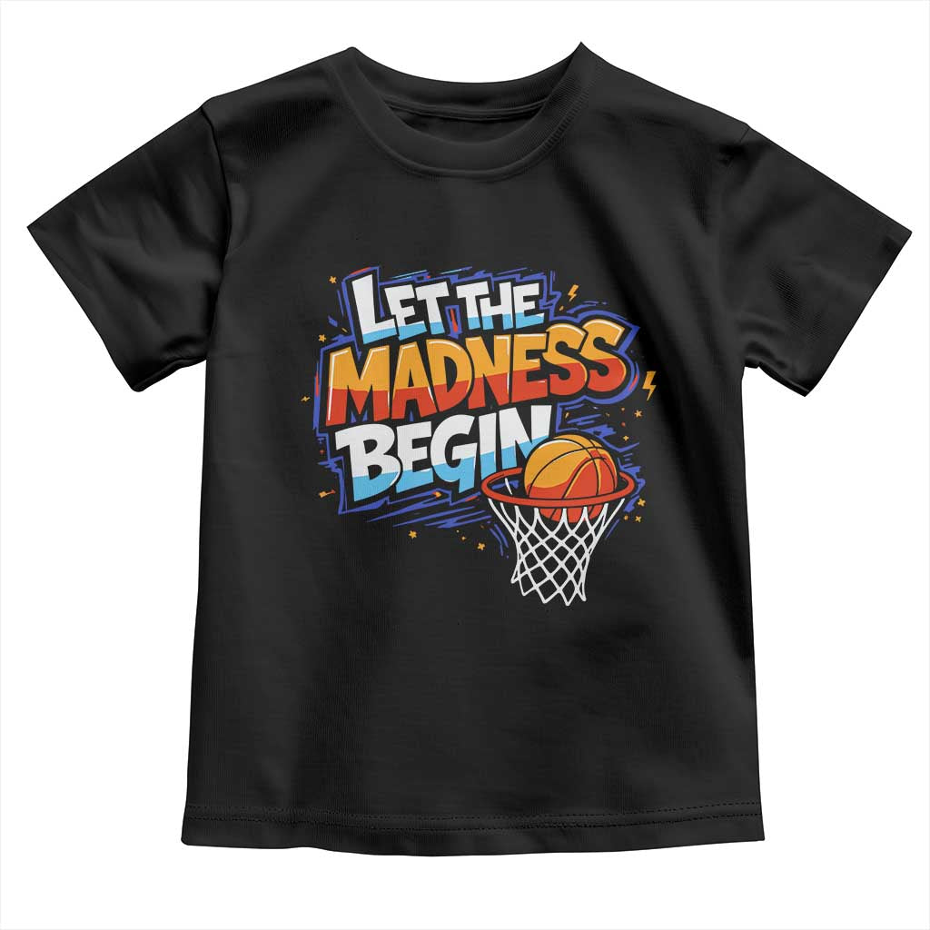 Basketball Bracket Toddler T Shirt Funny Let the Madness Begin Sporty Basketball Players Lovers TS10 Black Print Your Wear
