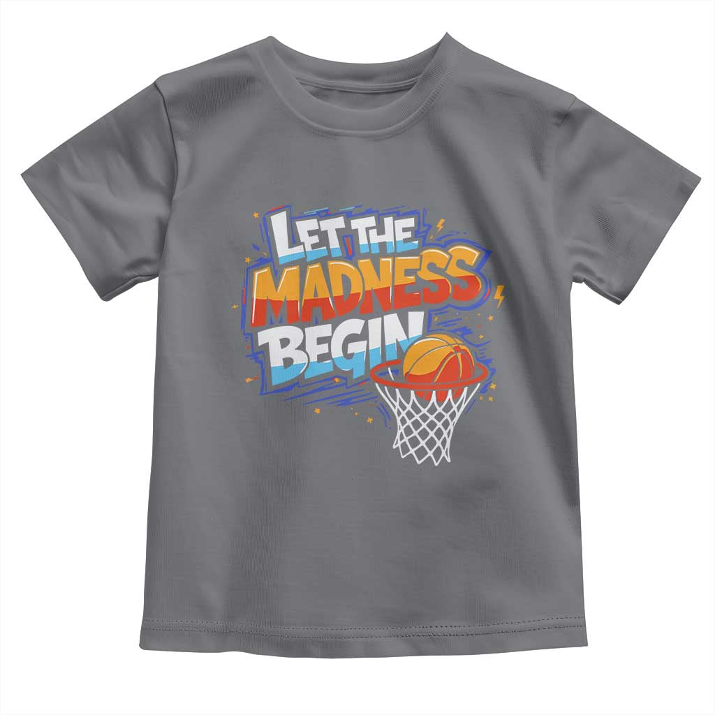 Basketball Bracket Toddler T Shirt Funny Let the Madness Begin Sporty Basketball Players Lovers TS10 Charcoal Print Your Wear