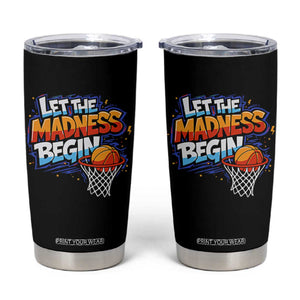 Basketball Bracket Tumbler Cup Funny Let the Madness Begin Sporty Basketball Players Lovers TS10 Black Print Your Wear