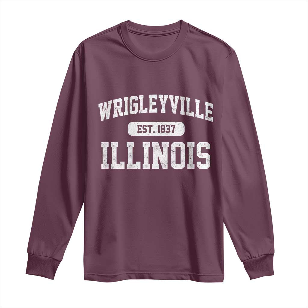 Wrigleyville Illinois Long Sleeve Shirt Vintage Chicago Classic Distressed Baseball Fan Gift TS10 Maroon Print Your Wear