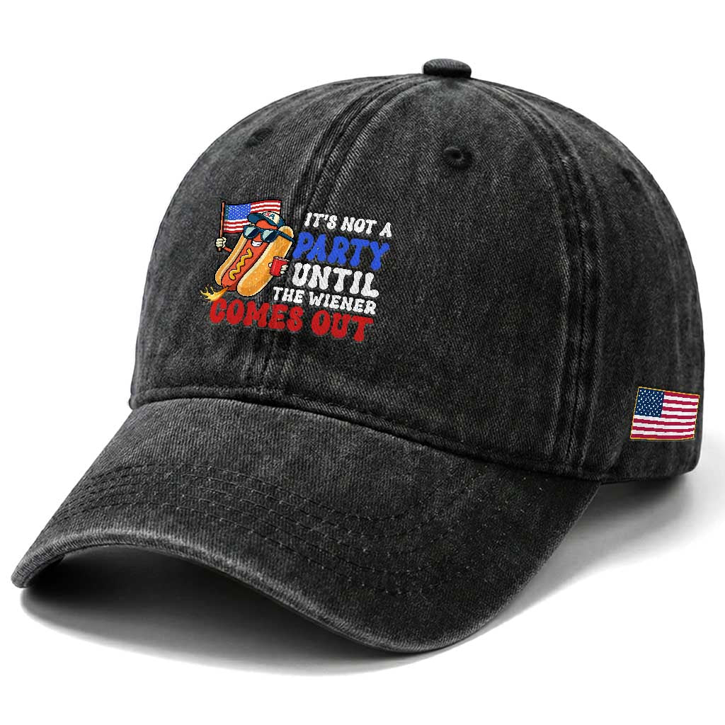 4th of July It's Not A Party Until The Wiener Comes Out Washed Cotton Baseball Cap Funny Hot Dog Independence Day Patriotic Weenies TS10 Print Your Wear