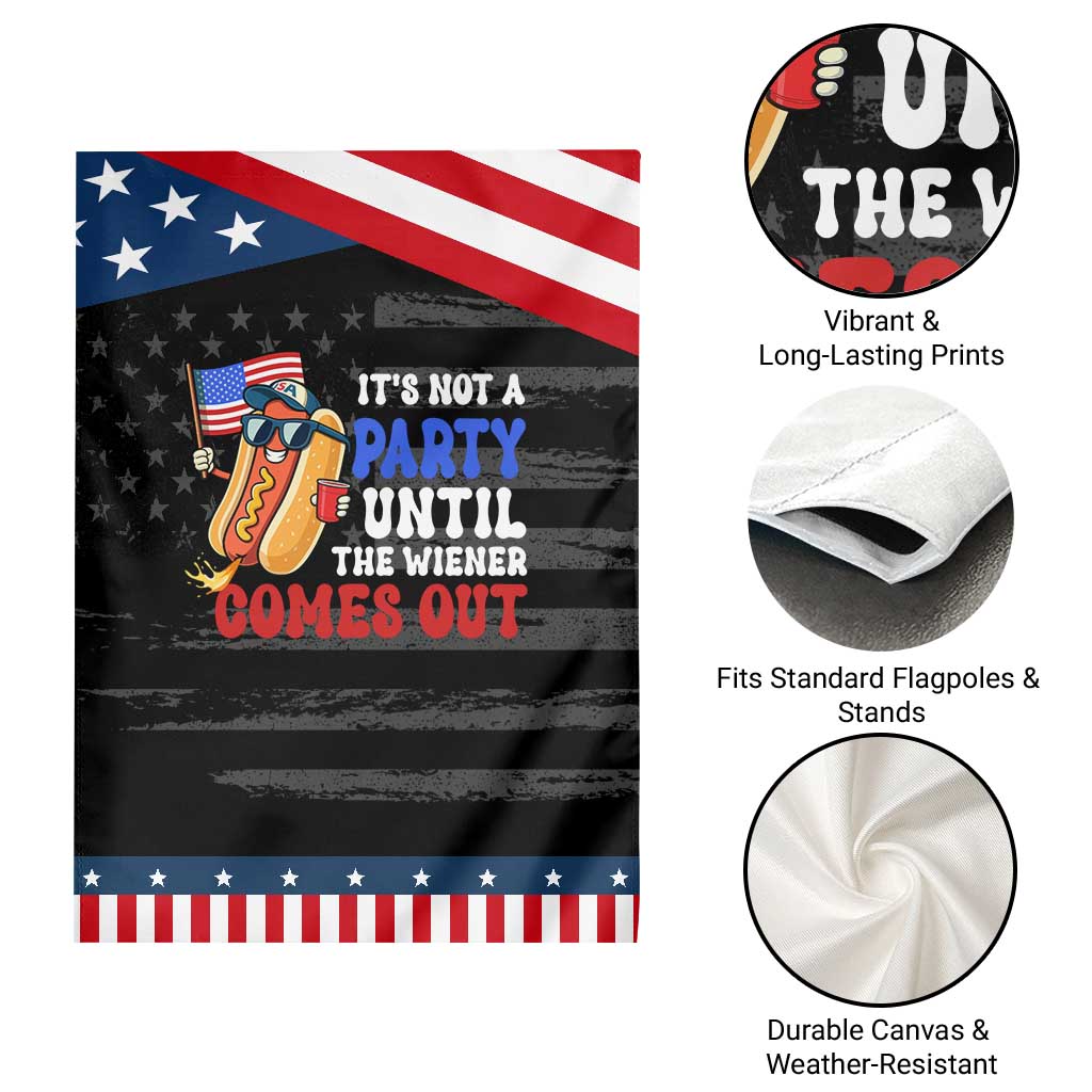 4th of July It's Not A Party Until The Wiener Comes Out Garden Flag Funny Hot Dog Independence Day Patriotic Weenies TS10 Print Your Wear