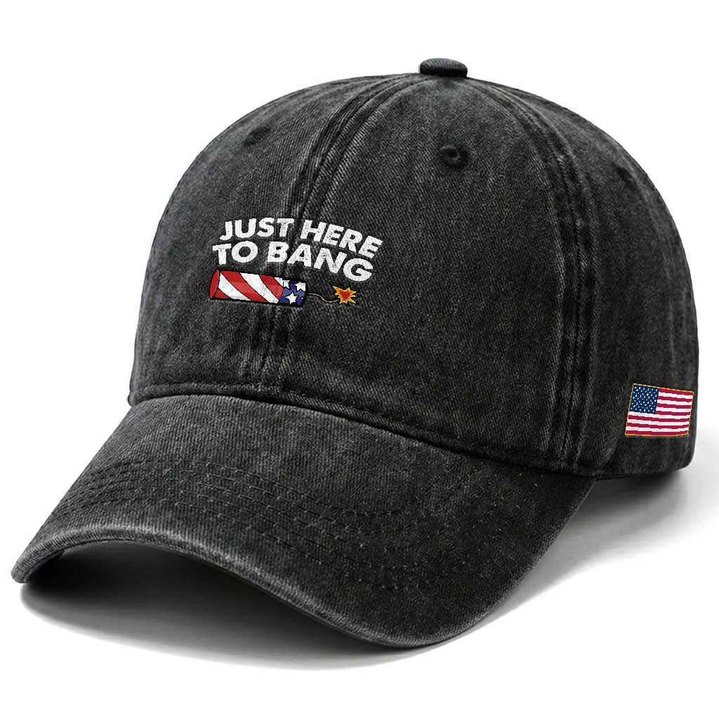 Funny 4th July Just Here To Bang Washed Cotton Baseball Cap USA Fireworks American Flag TS10 Print Your Wear