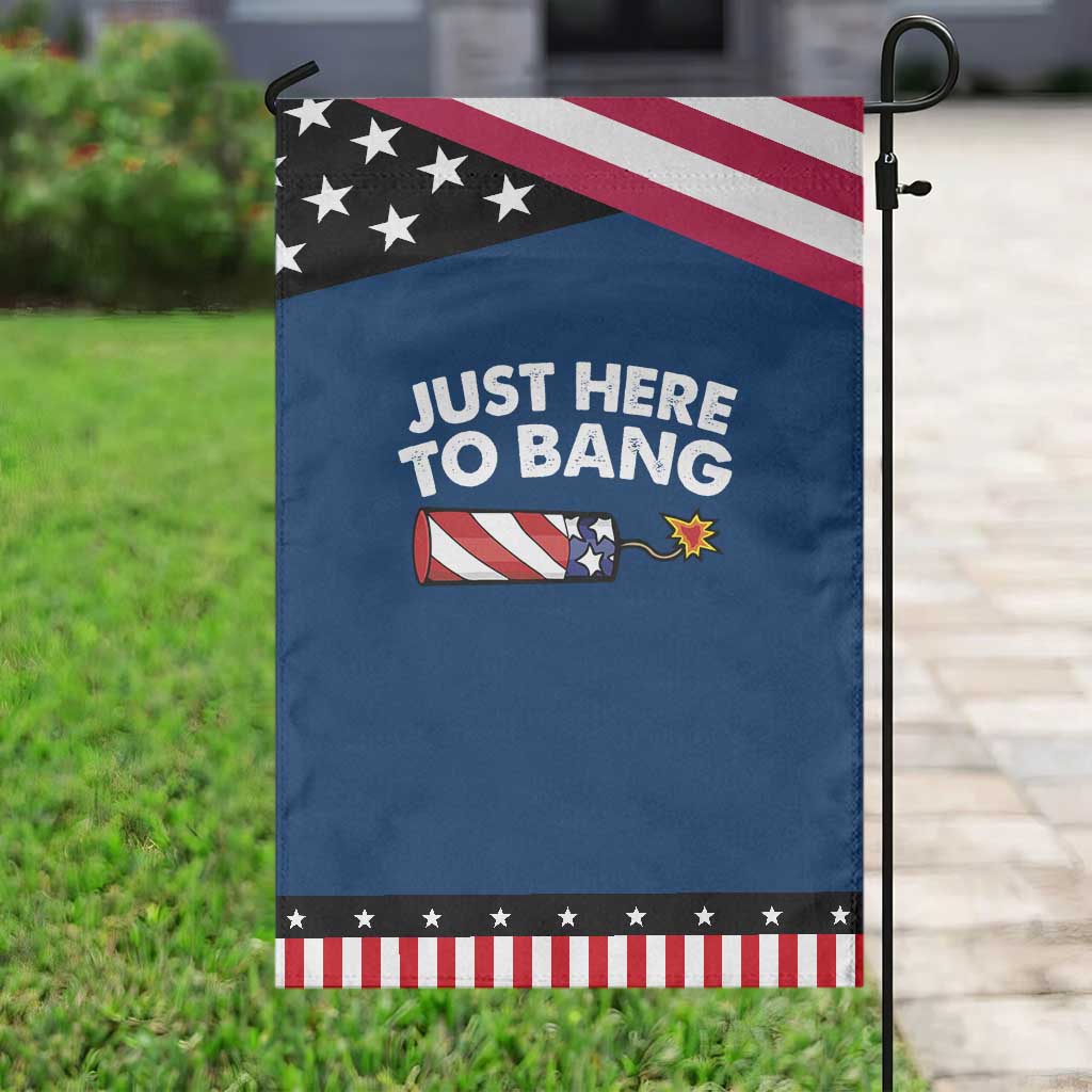 Funny 4th July Just Here To Bang Garden Flag USA Fireworks American Flag TS10 Classic Blue Black Print Your Wear