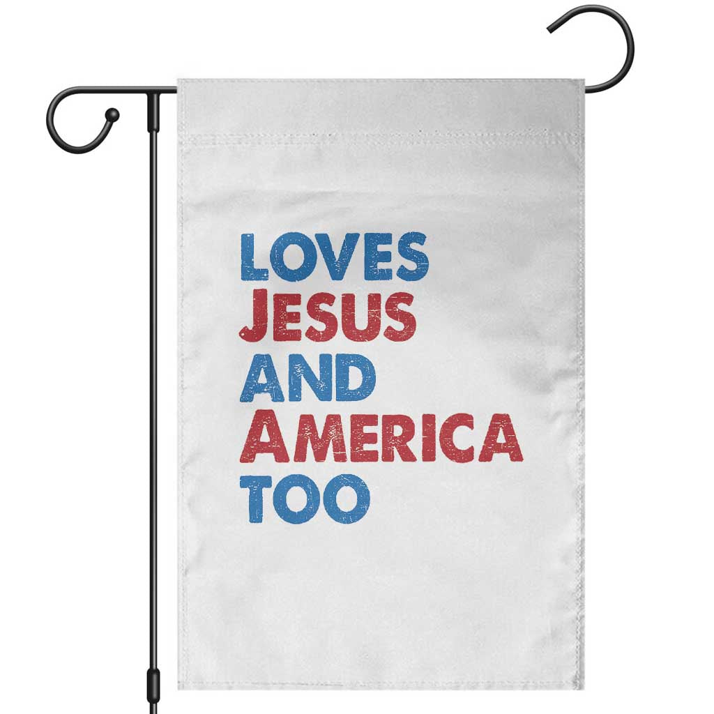 Loves Jesus and America Too Garden Flag 4th of July Patriotic TS10 White Print Your Wear