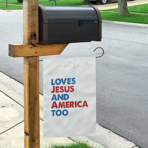 Loves Jesus and America Too Garden Flag 4th of July Patriotic TS10 Print Your Wear