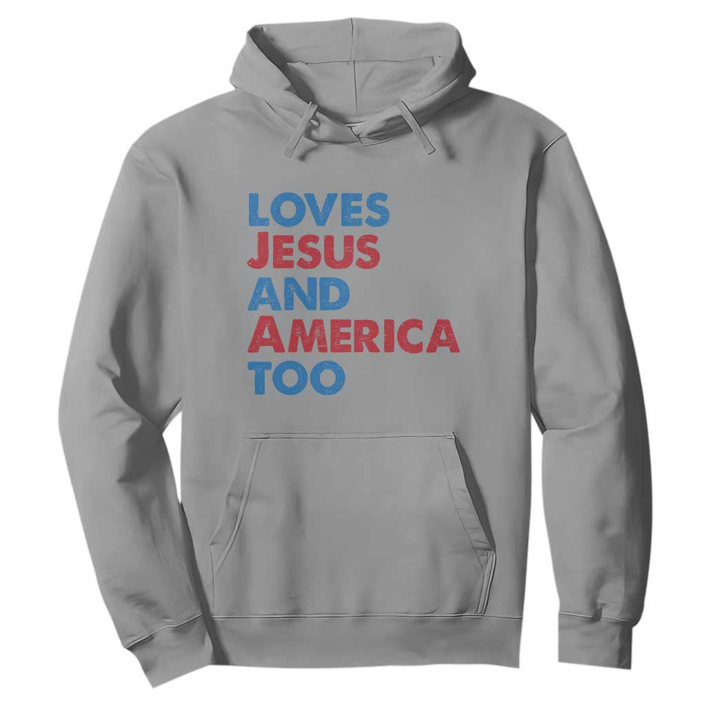 Loves Jesus and America Too Hoodie 4th of July Patriotic TS10 Sport Gray Print Your Wear