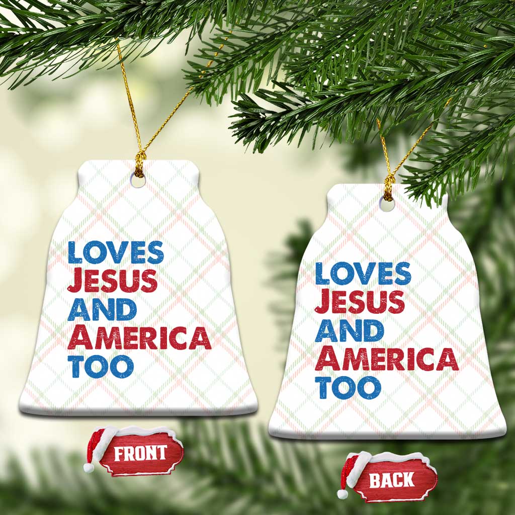 Loves Jesus and America Too Ceramic Ornament 4th of July Patriotic TS10 Print Your Wear