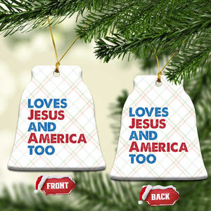 Loves Jesus and America Too Ceramic Ornament 4th of July Patriotic TS10 Print Your Wear