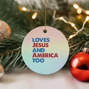 Loves Jesus and America Too Ceramic Ornament 4th of July Patriotic TS10 1pc Pastel Print Your Wear