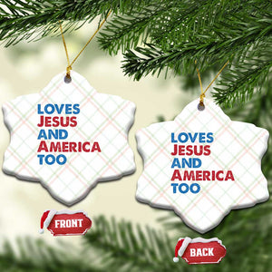 Loves Jesus and America Too Ceramic Ornament 4th of July Patriotic TS10 Print Your Wear