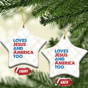Loves Jesus and America Too Ceramic Ornament 4th of July Patriotic TS10 Print Your Wear