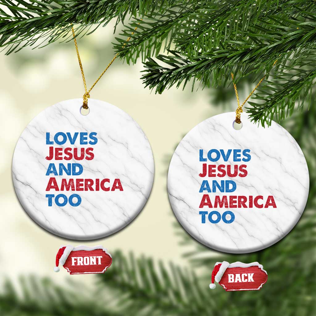 Loves Jesus and America Too Ceramic Ornament 4th of July Patriotic TS10 1pc White Marble Print Your Wear