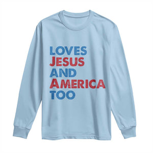 Loves Jesus and America Too Long Sleeve Shirt 4th of July Patriotic TS10 Light Blue Print Your Wear