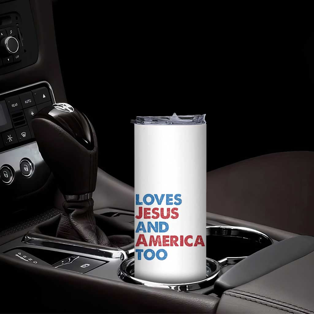 Loves Jesus and America Too Skinny Tumbler 4th of July Patriotic TS10 Print Your Wear