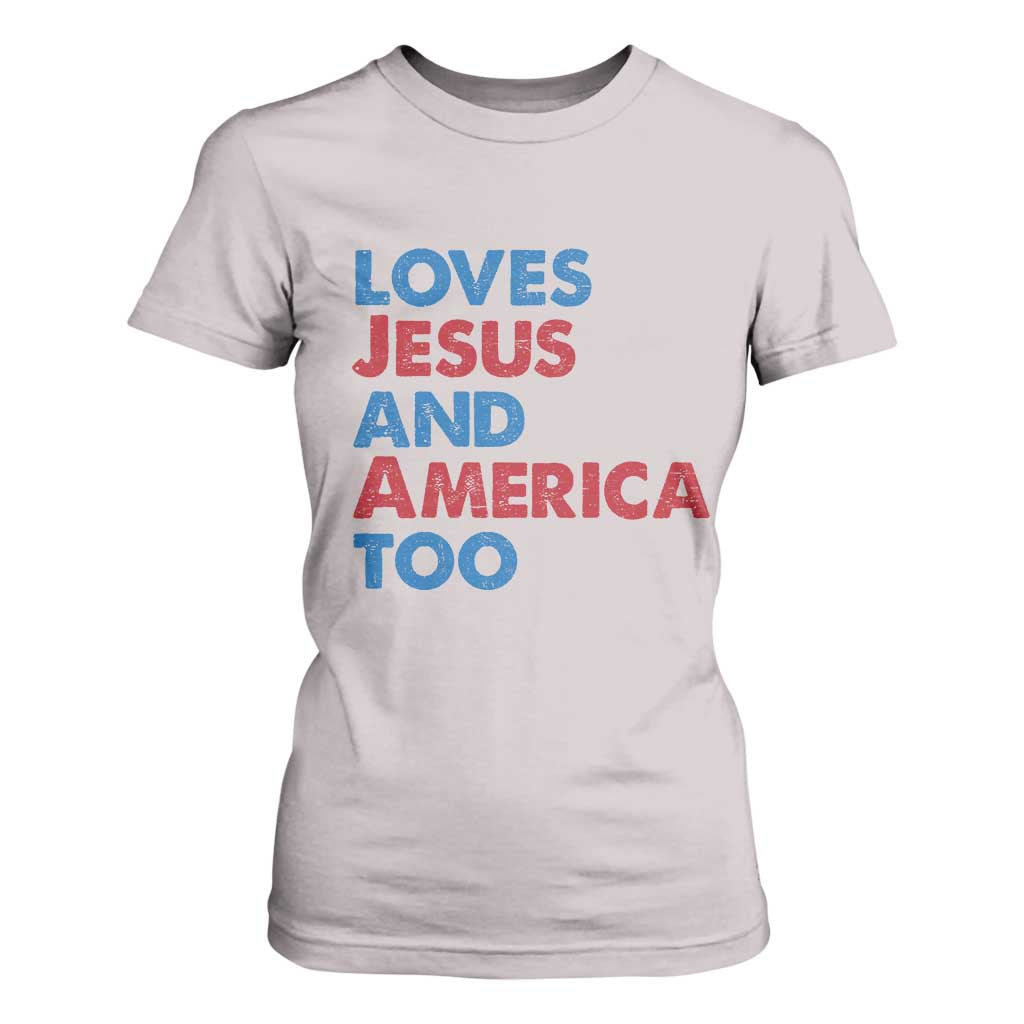 Loves Jesus and America Too T Shirt For Women 4th of July Patriotic TS10 Ice Gray Print Your Wear