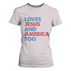 Loves Jesus and America Too T Shirt For Women 4th of July Patriotic TS10 Ice Gray Print Your Wear