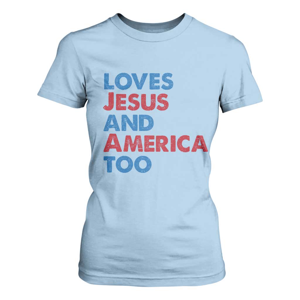 Loves Jesus and America Too T Shirt For Women 4th of July Patriotic TS10 Light Blue Print Your Wear