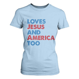 Loves Jesus and America Too T Shirt For Women 4th of July Patriotic TS10 Light Blue Print Your Wear