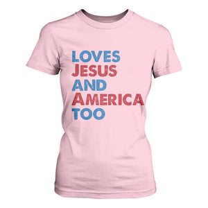 Loves Jesus and America Too T Shirt For Women 4th of July Patriotic TS10 Light Pink Print Your Wear
