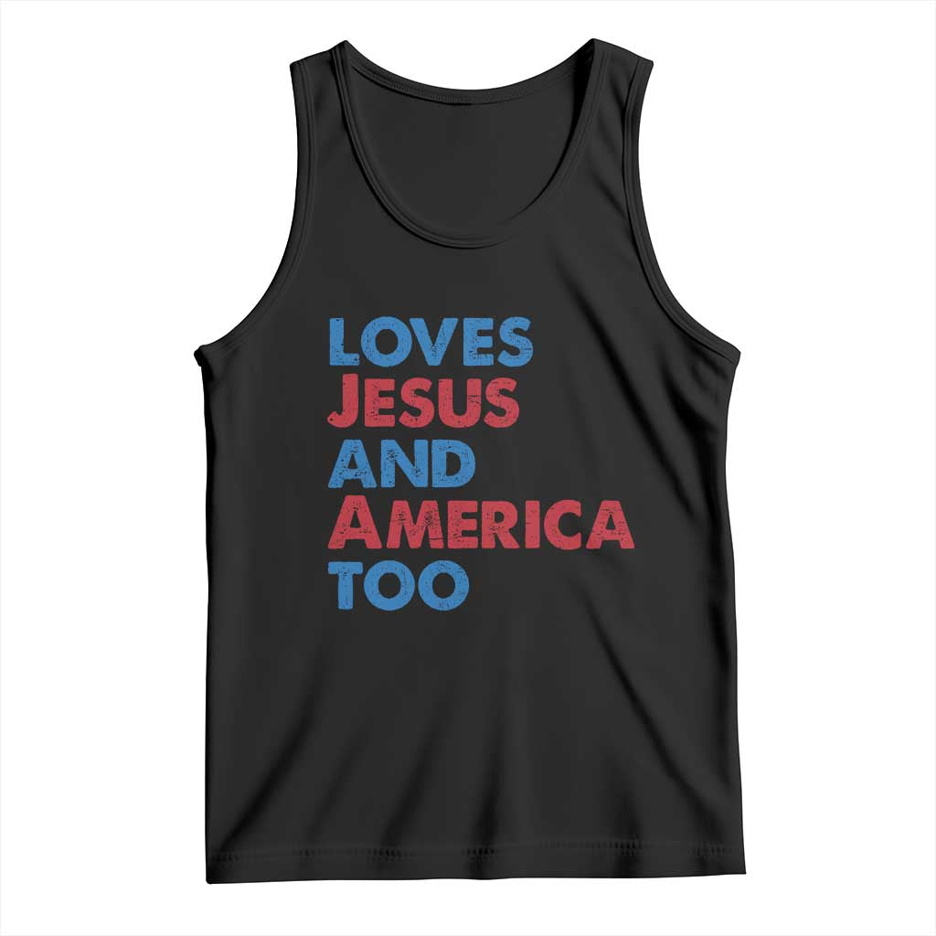 Loves Jesus and America Too Tank Top 4th of July Patriotic TS10 Black Print Your Wear