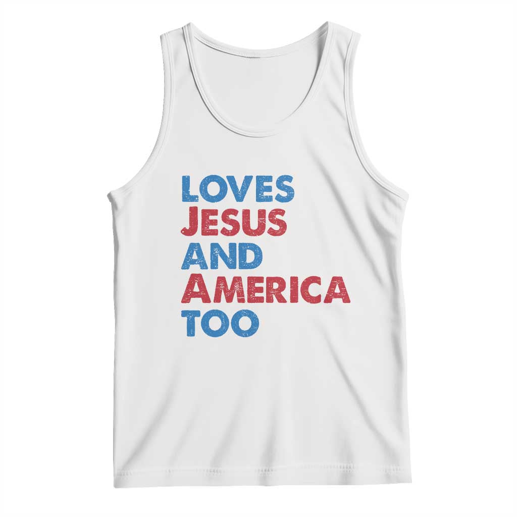 Loves Jesus and America Too Tank Top 4th of July Patriotic TS10 White Print Your Wear