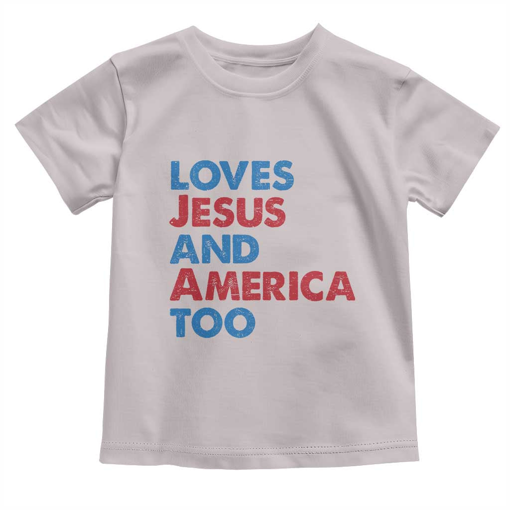 Loves Jesus and America Too Toddler T Shirt 4th of July Patriotic TS10 Ice Gray Print Your Wear