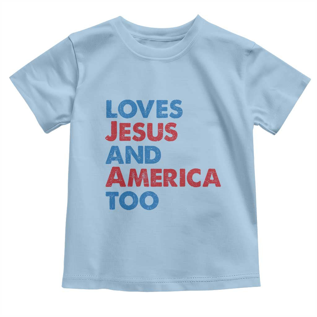 Loves Jesus and America Too Toddler T Shirt 4th of July Patriotic TS10 Light Blue Print Your Wear