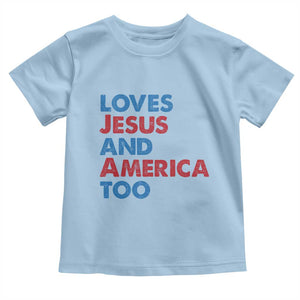 Loves Jesus and America Too Toddler T Shirt 4th of July Patriotic TS10 Light Blue Print Your Wear