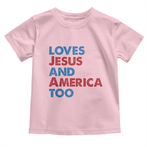 Loves Jesus and America Too Toddler T Shirt 4th of July Patriotic TS10 Light Pink Print Your Wear