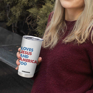 Loves Jesus and America Too Tumbler Cup 4th of July Patriotic TS10 Print Your Wear