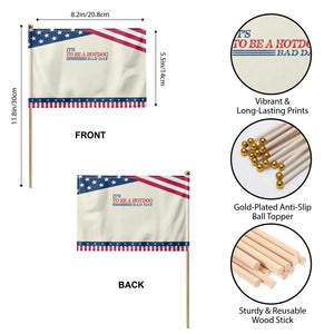 It's A Bad Day To Be A HotDog Patriotic Handheld Flag Funny 4th Of July Summer BBQ TS10 Print Your Wear