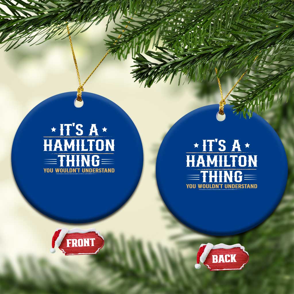 It's a Hamilton Thing You Wouldn't Understand Ceramic Ornament TS10 1pc Blue Print Your Wear
