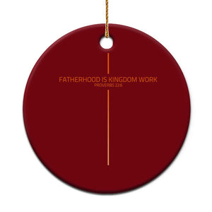 Fatherhood Is Kingdom Work Ceramic Ornament Vintage Christian Dad Cross