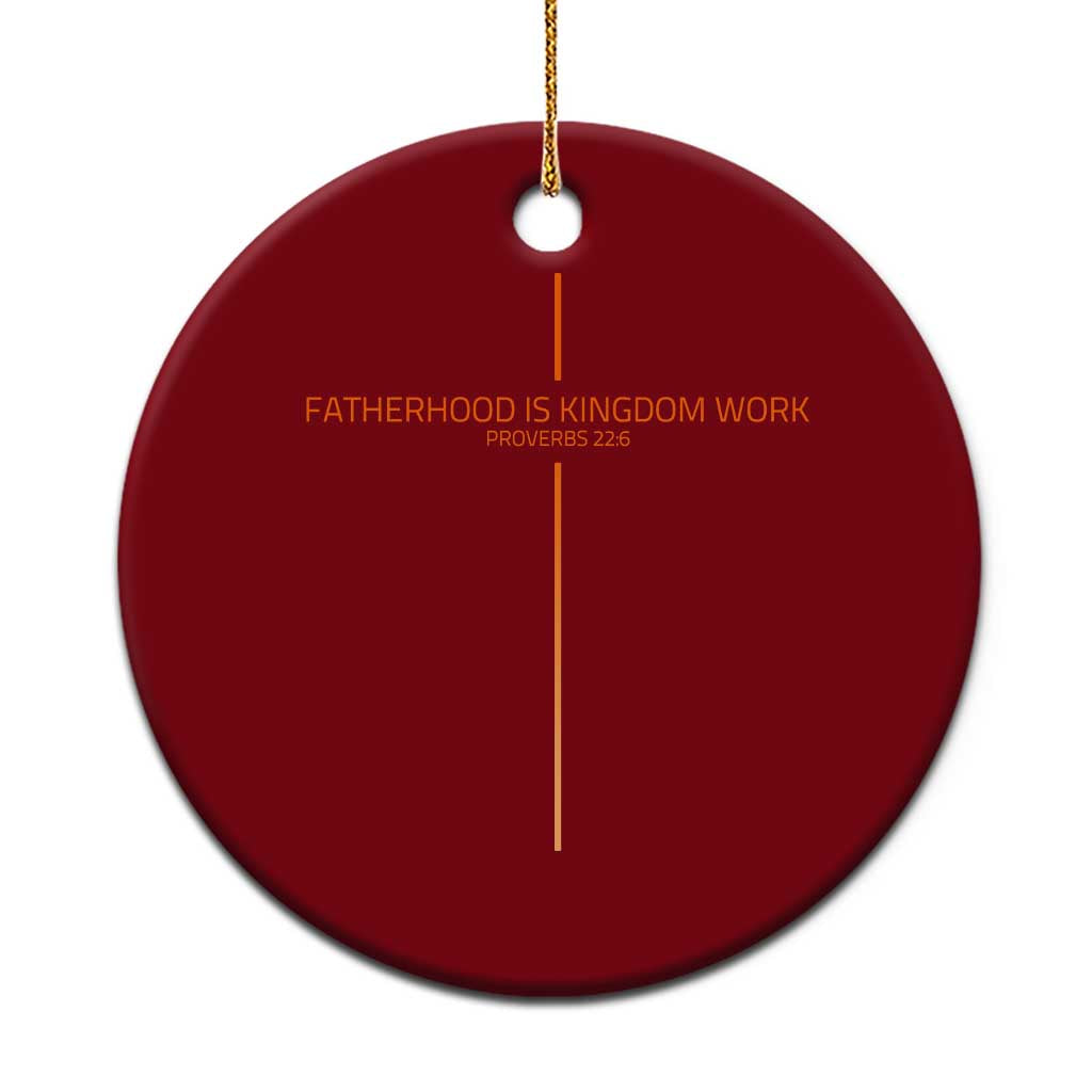 Fatherhood Is Kingdom Work Ceramic Ornament Vintage Christian Dad Cross TS10 1pc Red Print Your Wear