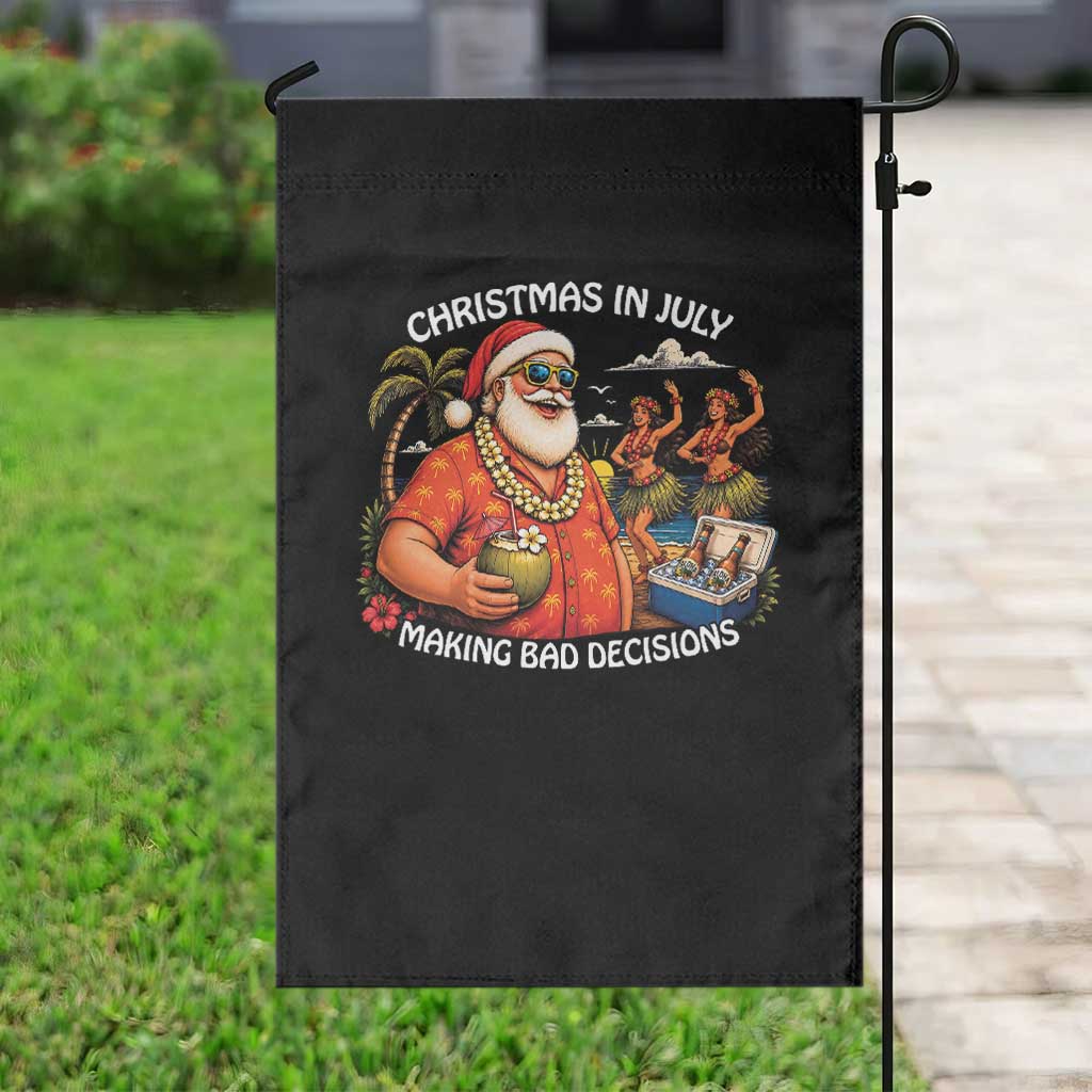 Funny Christmas in July Making Bad Decisions Garden Flag Tropical Santa Hawaiian Summer Holiday Party TS10 Print Your Wear