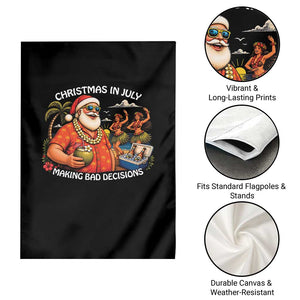Funny Christmas in July Making Bad Decisions Garden Flag Tropical Santa Hawaiian Summer Holiday Party TS10 Print Your Wear