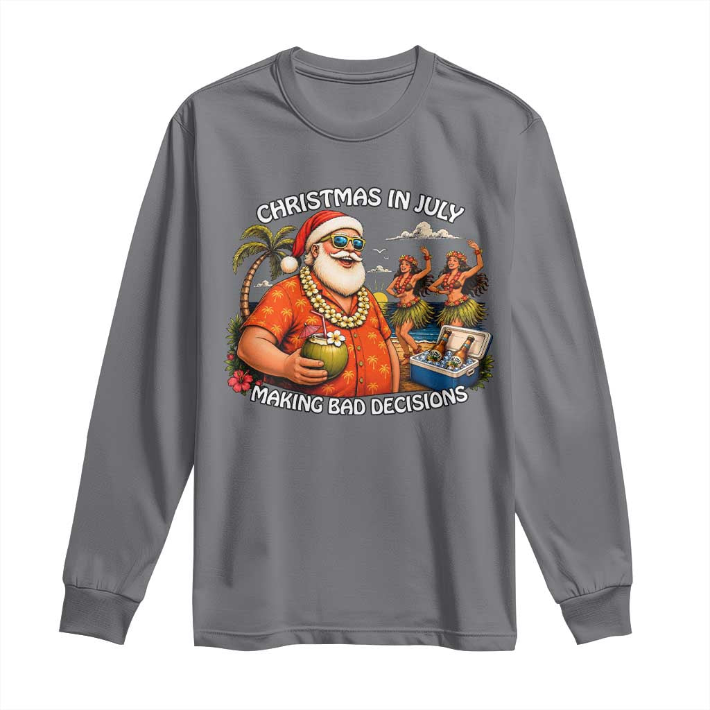 Funny Christmas in July Making Bad Decisions Long Sleeve Shirt Tropical Santa Hawaiian Summer Holiday Party TS10 Charcoal Print Your Wear