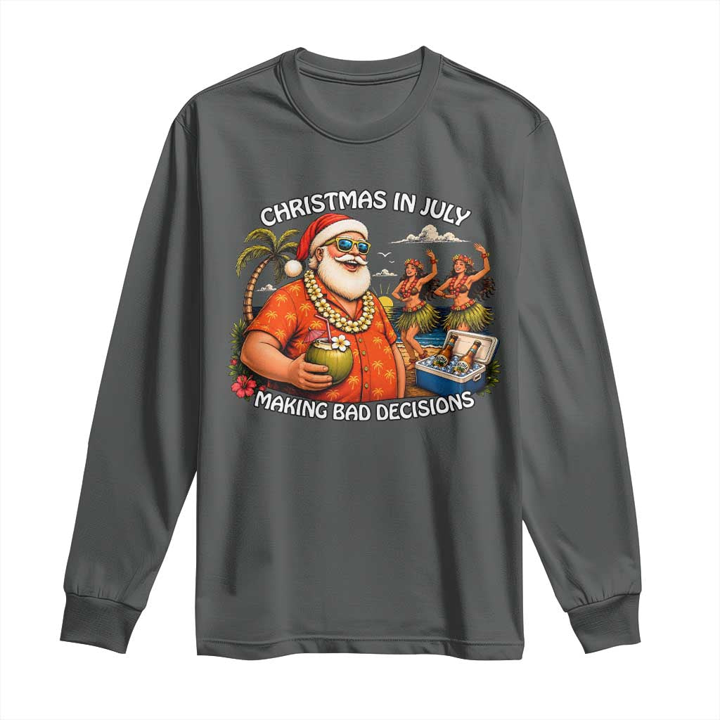 Funny Christmas in July Making Bad Decisions Long Sleeve Shirt Tropical Santa Hawaiian Summer Holiday Party TS10 Dark Heather Print Your Wear