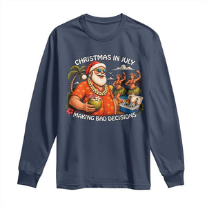Funny Christmas in July Making Bad Decisions Long Sleeve Shirt Tropical Santa Hawaiian Summer Holiday Party TS10 Navy Print Your Wear