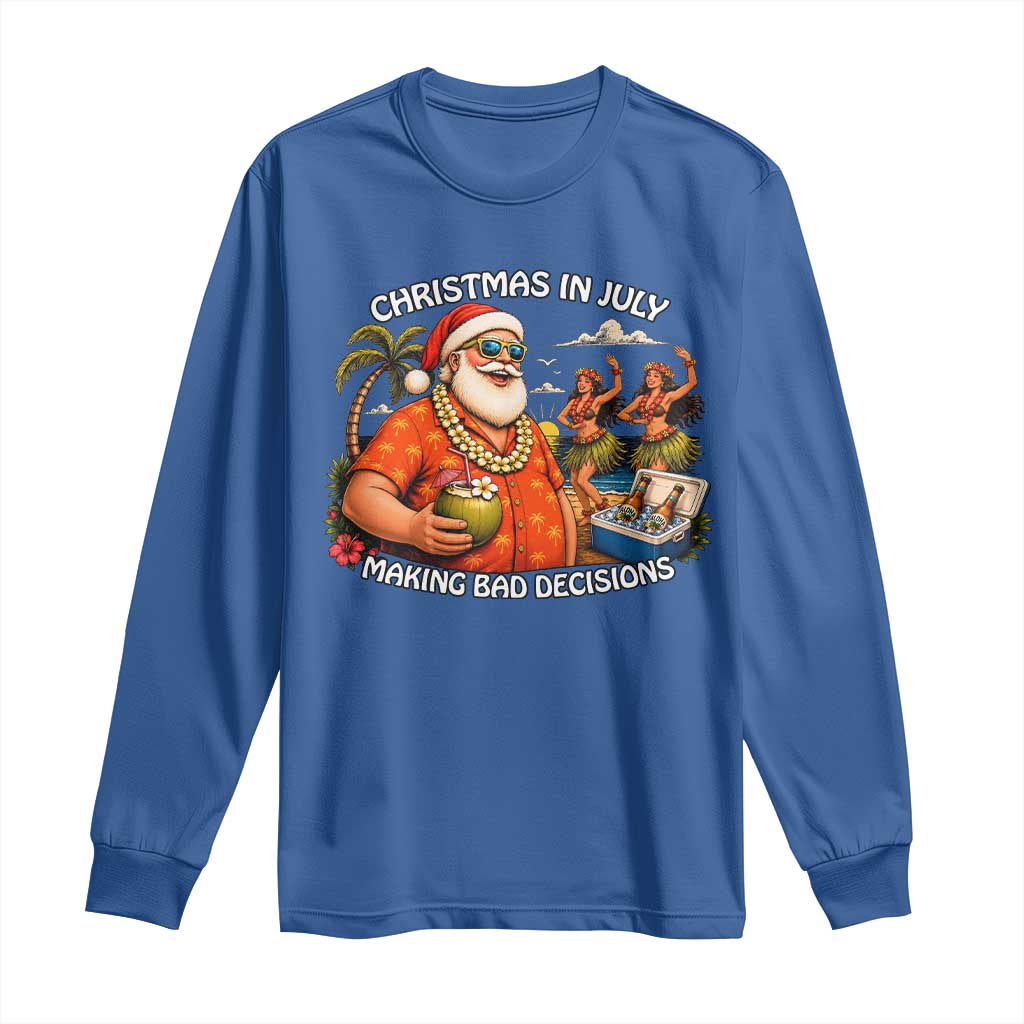 Funny Christmas in July Making Bad Decisions Long Sleeve Shirt Tropical Santa Hawaiian Summer Holiday Party TS10 Royal Blue Print Your Wear