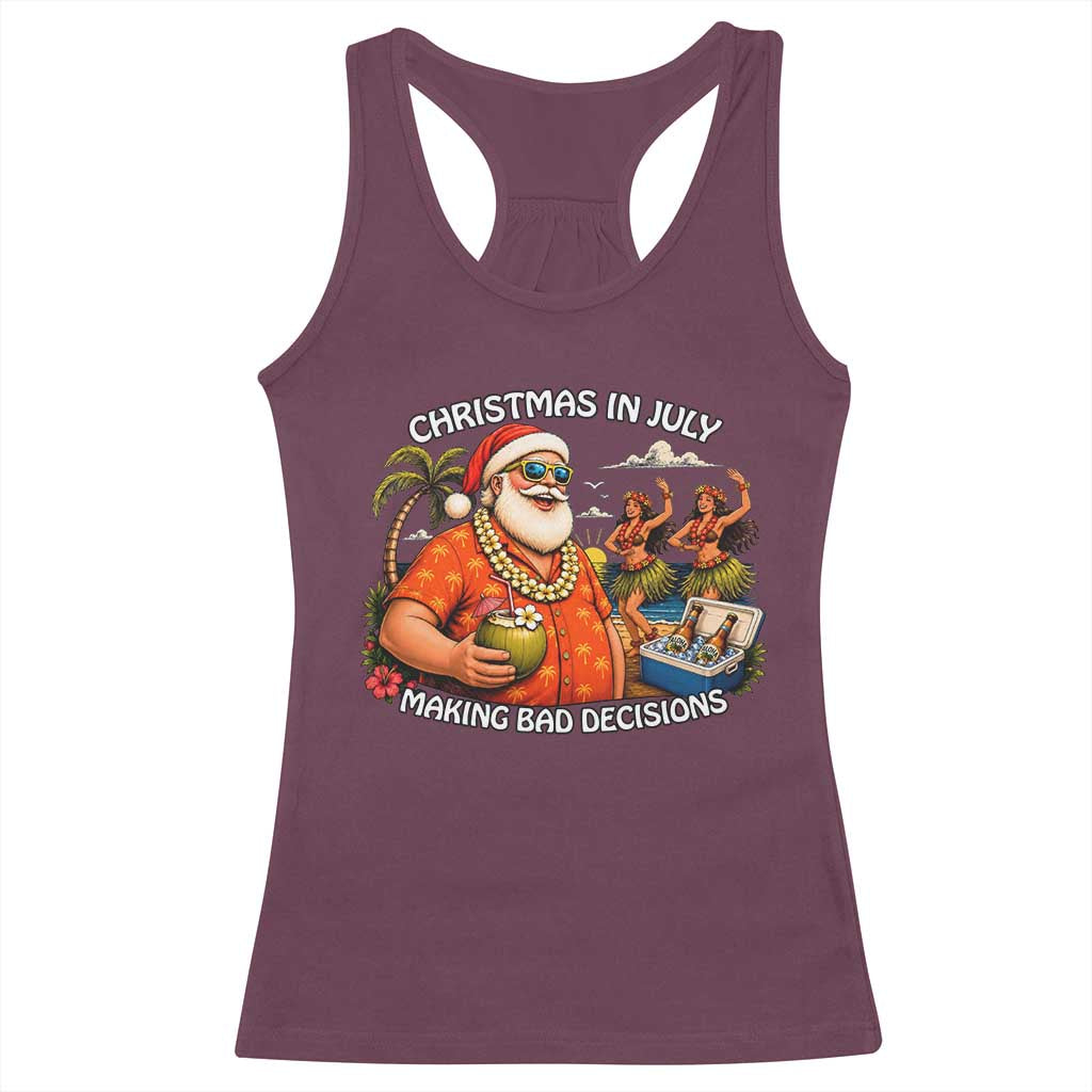 Funny Christmas in July Making Bad Decisions Racerback Tank Top Tropical Santa Hawaiian Summer Holiday Party TS10 Maroon Print Your Wear