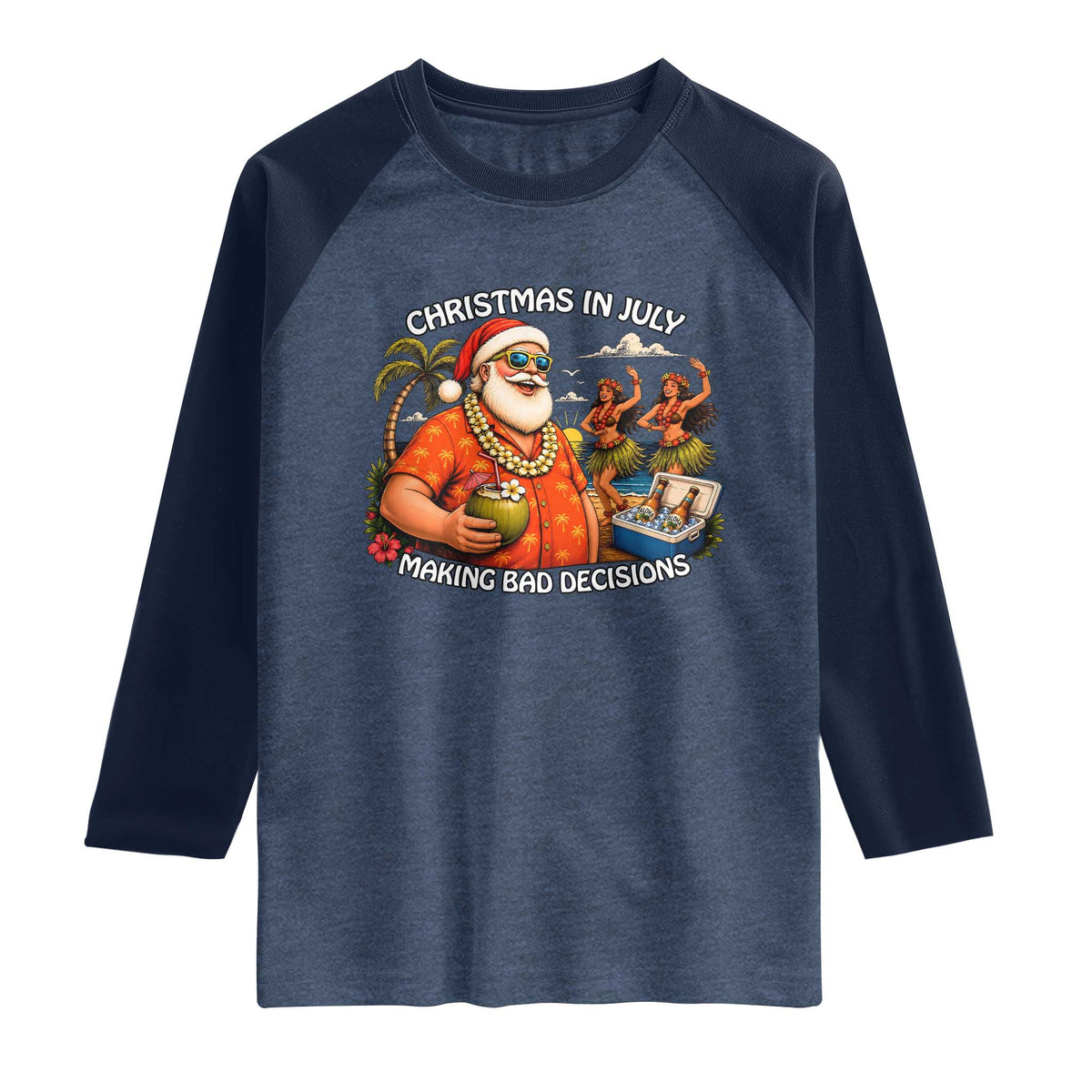 Funny Christmas in July Making Bad Decisions Raglan Shirt Tropical Santa Hawaiian Summer Holiday Party TS10 Heather Denim Navy Print Your Wear