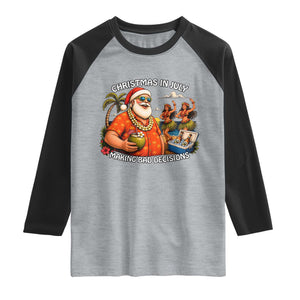 Funny Christmas in July Making Bad Decisions Raglan Shirt Tropical Santa Hawaiian Summer Holiday Party TS10 Heather Gray Black Print Your Wear
