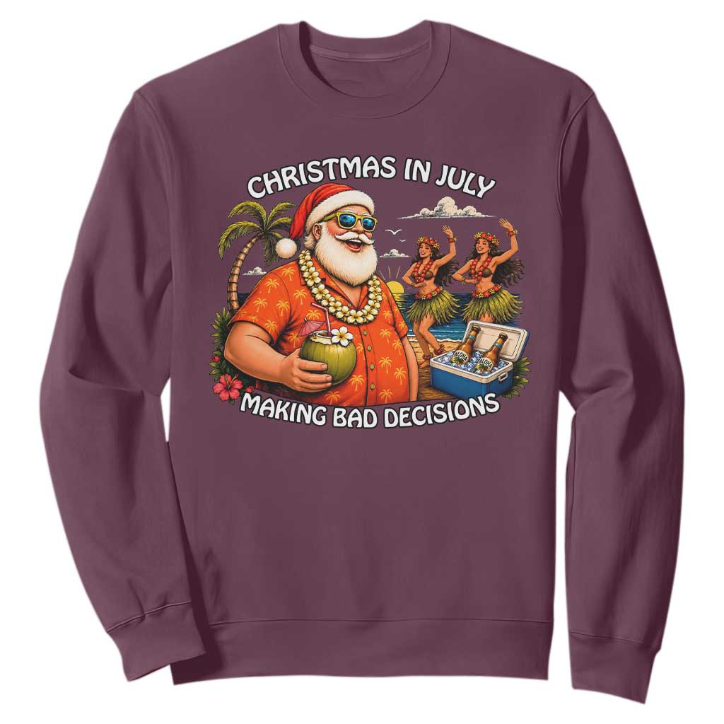 Funny Christmas in July Making Bad Decisions Sweatshirt Tropical Santa Hawaiian Summer Holiday Party TS10 Maroon Print Your Wear