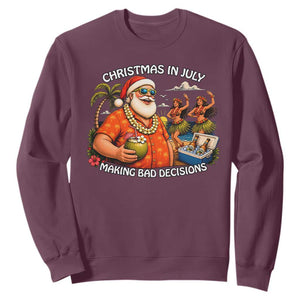 Funny Christmas in July Making Bad Decisions Sweatshirt Tropical Santa Hawaiian Summer Holiday Party TS10 Maroon Print Your Wear