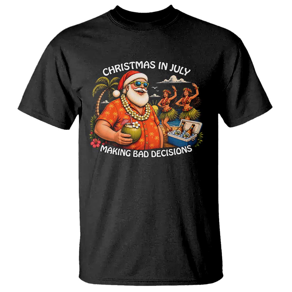 Funny Christmas in July Making Bad Decisions T Shirt Tropical Santa Hawaiian Summer Holiday Party TS10 Black Print Your Wear